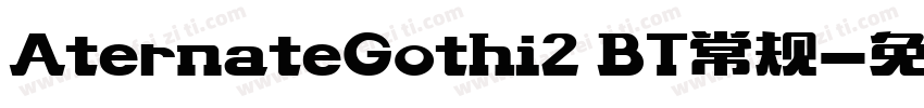 AternateGothi2 BT常规字体转换